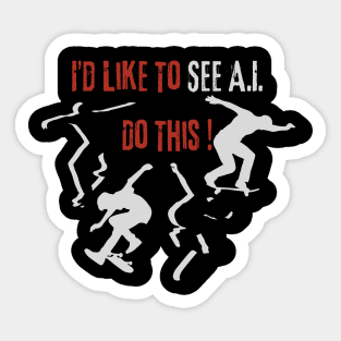 Funny AI Artificial Intelligence Skateboard Ironic Oddly Specific Offensive Gen Z Sticker